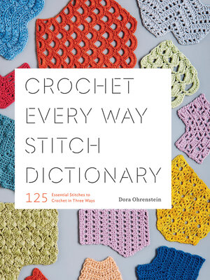 cover image of Crochet Every Way Stitch Dictionary